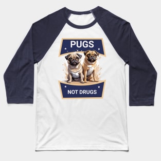 Pugs not drugs Baseball T-Shirt